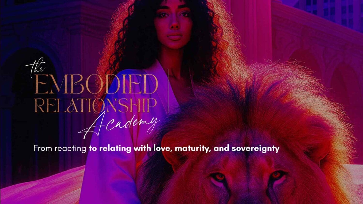 The embodied Relationship Academy with a woman and a lion
